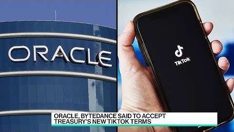 Oracle, ByteDance Accept Treasury TikTok Terms