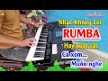 Lin khc nhc khng li rumba  nhc hay xut sc c xm ai cng mun nghe  organ anh qun