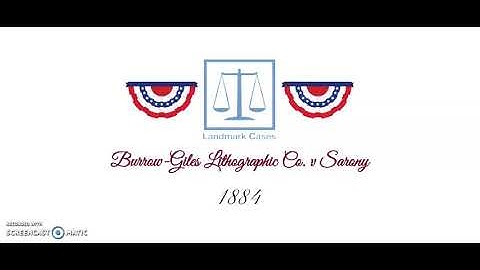 Burrow-Giles Lithographic Co. v Sarony (1884)