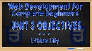 Web Development for Complete Beginners : Unit 3 Objectives