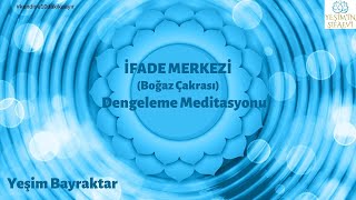 İfade Merkezi Boğaz Çakrası Dengeleme Meditasyonu