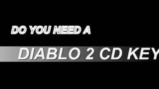 Do you need Diablo 2 CD Keys?