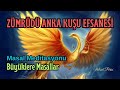 ZÜMRÜDÜ ANKA KUŞU EFSANESİ - BÜYÜKLERE MASALLAR - YETİŞKİN MASALLARI - UYKU MASALLARI - MASAL TERAPİ