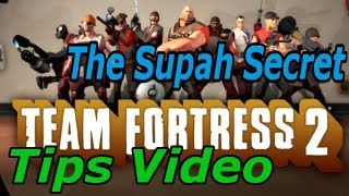 TF2: The Supah Serious Secret Tips Video [Not Really]