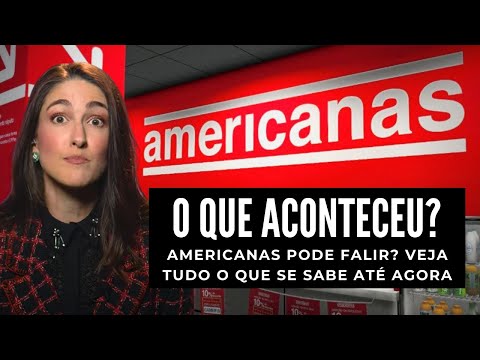 AMERICANAS: O QUE ESTÁ ACONTECENDO COM A EMPRESA? VAREJISTA PODE FALIR?