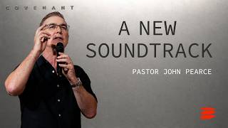A New Soundtrack | Ps John Pearce