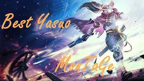(Tổng Hợp Best) Những Pha xử lý đẳng cấp của đấng YASUO!