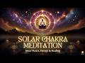 Solar Plexus Chakra Meditation | Feel Powerful, Confident &amp; Fearless✨528 Hz