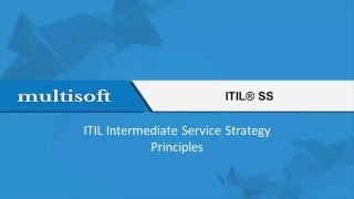 ITIL Intermediate Service Strategy Principles | Multisoft Virtual Academy