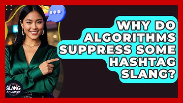 Why Do Algorithms Suppress Some Hashtag Slang? - SlangXplained