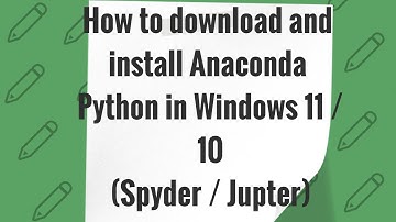 Python anaconda download for windows 10 11 / Anaconda installation windows 10 11 / Jupyter / Spyder
