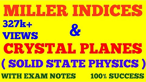 MILLER INDICES & CRYSTAL PLANES || SOLID STATE PHYSICS || WITH EXAM NOTES ||