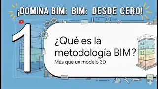 ¿QUÉ ES la METODOLOGÍA BIM? ¡DESDE CERO para Arquitectos, Ingenieros y Estudiantes!