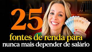 Como TER 25 FONTES DE RENDA e NUNCA MAIS DEPENDER DE SALÁRIO (comece pela mais fácil!)