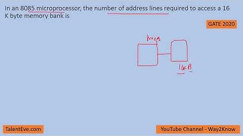 In an 8085 microprocessor, the number of address lines required to access a 16 K byte memory bank is