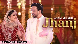 Wedding Song 'Jhanj' | Lyrical Video | Agam Aulakh | Latest Punjabi Wedding Songs 2023| Wedding Song