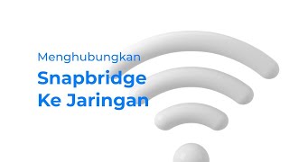 Tutorial 1 : Cara Menghubungkan Snapbridge ke Internet screenshot 2