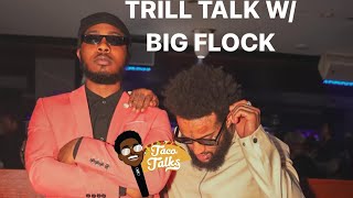 BIG FLOCK: TRILL TALKS | STAY AWAY FROM THESE PPL