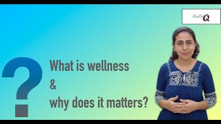 WHAT IS WELLNESS & WHY IT MATTERS?