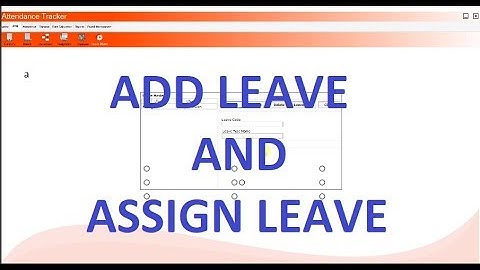 How to ADD LEAVE AND ASSIGN LEAVE ((ATTENDANCE TRACKER )))