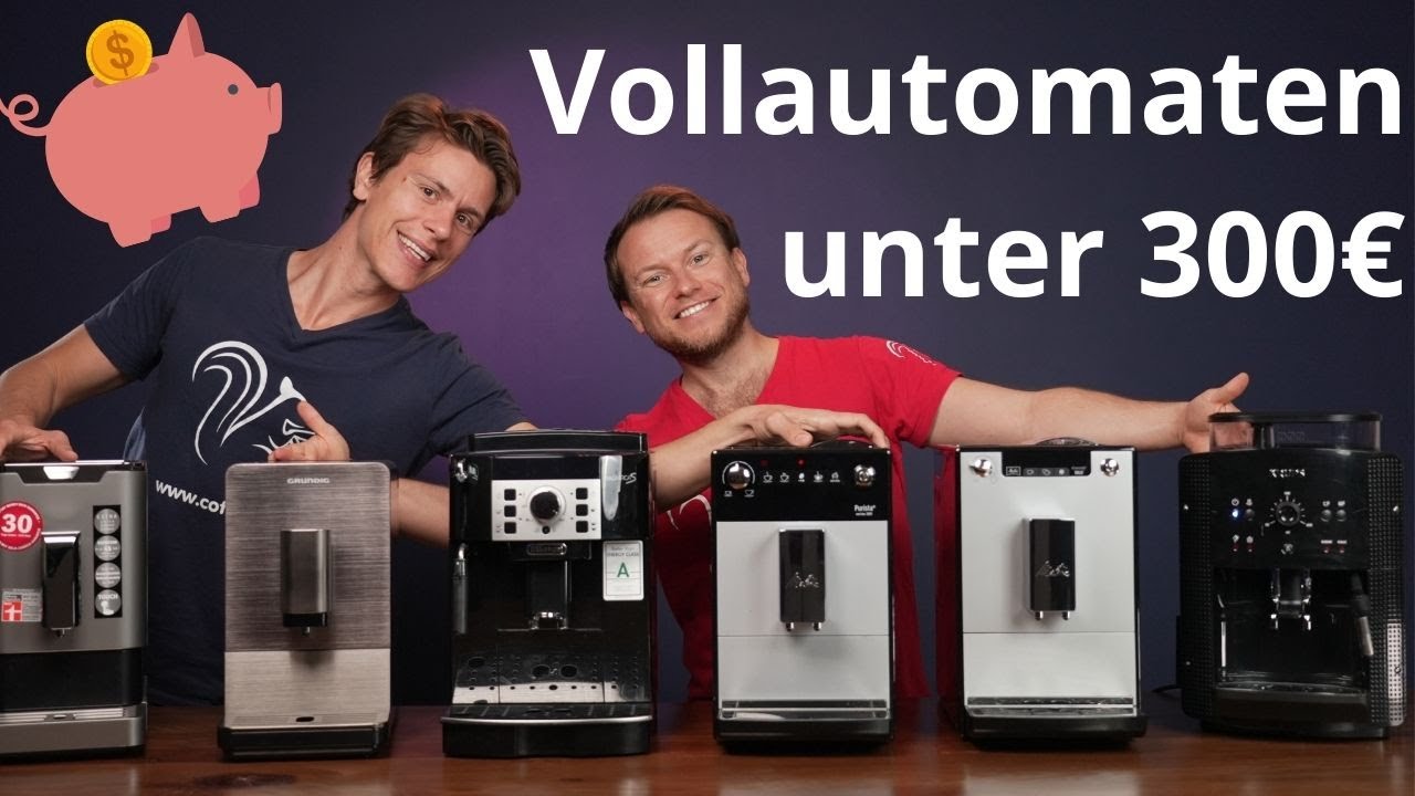  Update  Welcher ist der beste günstige Kaffeevollautomat unter 300€?