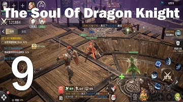 The Soul Of Dragon Knight | MMORPG Gameplay ( Android / IOS ) | Gameplay Walkthrough Part 9