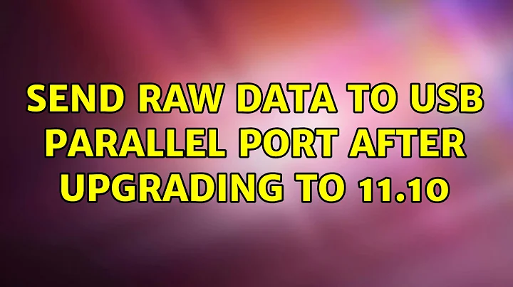 Ubuntu: Send raw data to USB parallel port after upgrading to 11.10