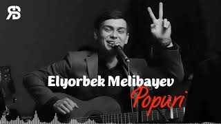 Elyorbek Melibayev - Popuri (music version)