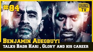 #84 Benjamin Adegbuyi talks Badr Hari, Glory and his career