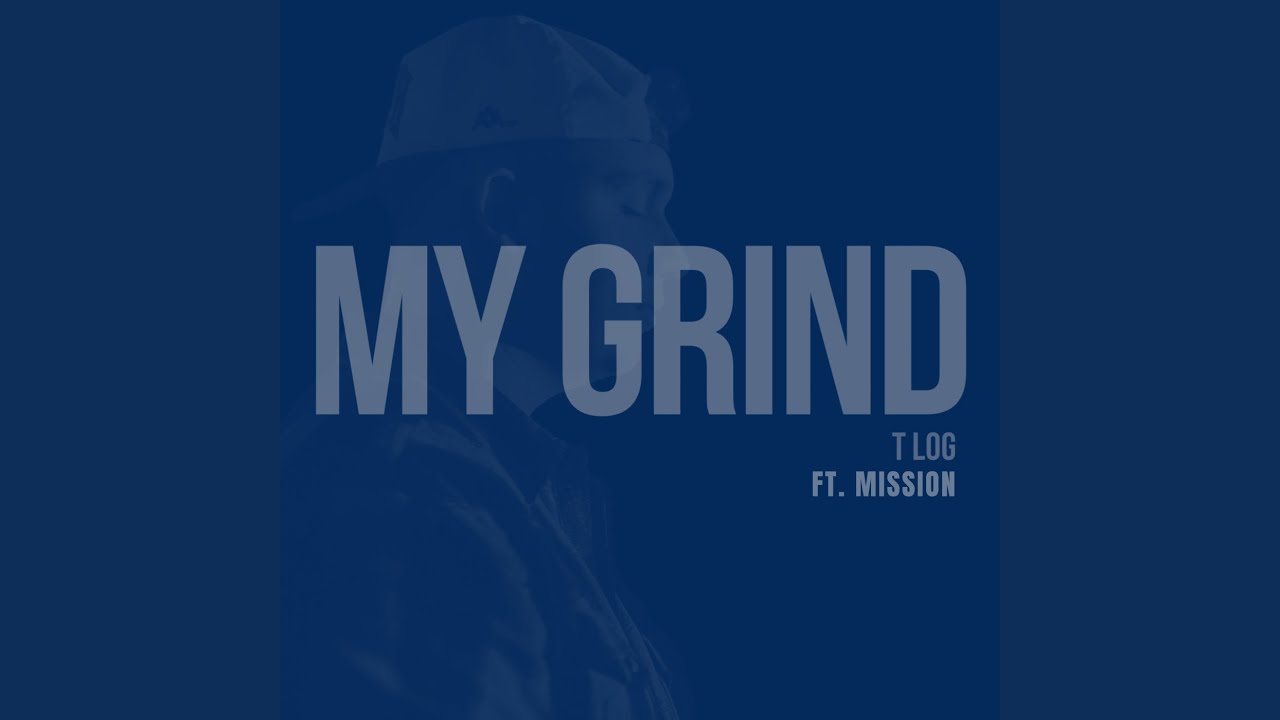 Watch My Grind on YouTube Watch My Grind on YouTube