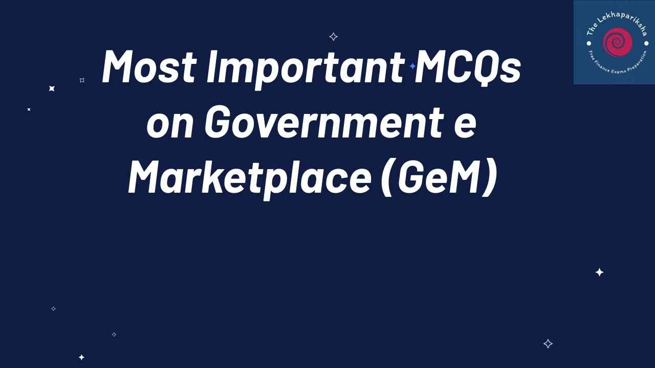 EMRS Accountant Class 3 Government E Marketplace GEM Important MCQs emrs-accountant-class-3-government-e-marketplace-gem-important-mcqs