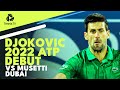 Novak Djokovic's First Match of 2022 vs Musetti | Dubai 2022 Highlights