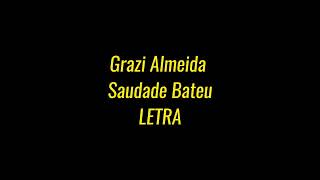 Grazi Almeida - Saudade Bateu (LETRA)