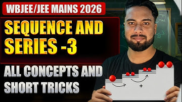 SEQUENCE AND SERIES-3 | Concept and Questions🎯 | | WBJEE / JEE MAIN 2026 crash course🔥#wbjee  #jee