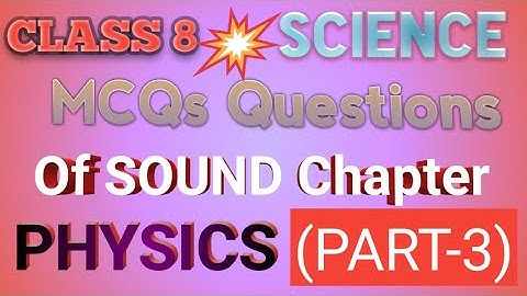 (part 3)CBSE /ICSE /Ncert  Class 8 Science Mcq Questions Of Chapter-Sound | Science Quiz |