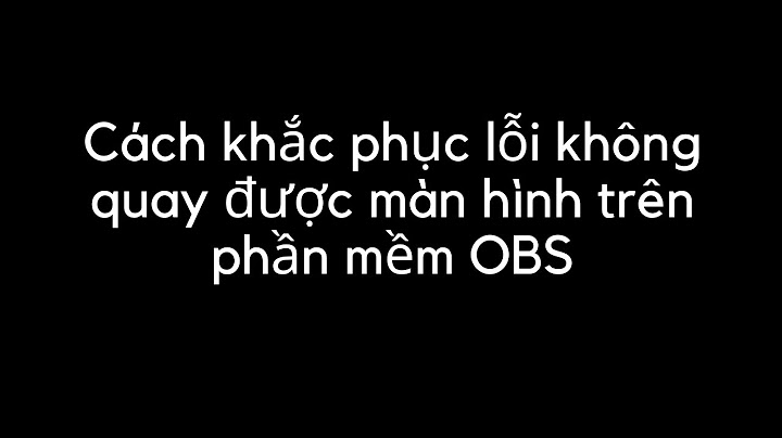 Lỗi phần mềm không quay màn hình đc năm 2024