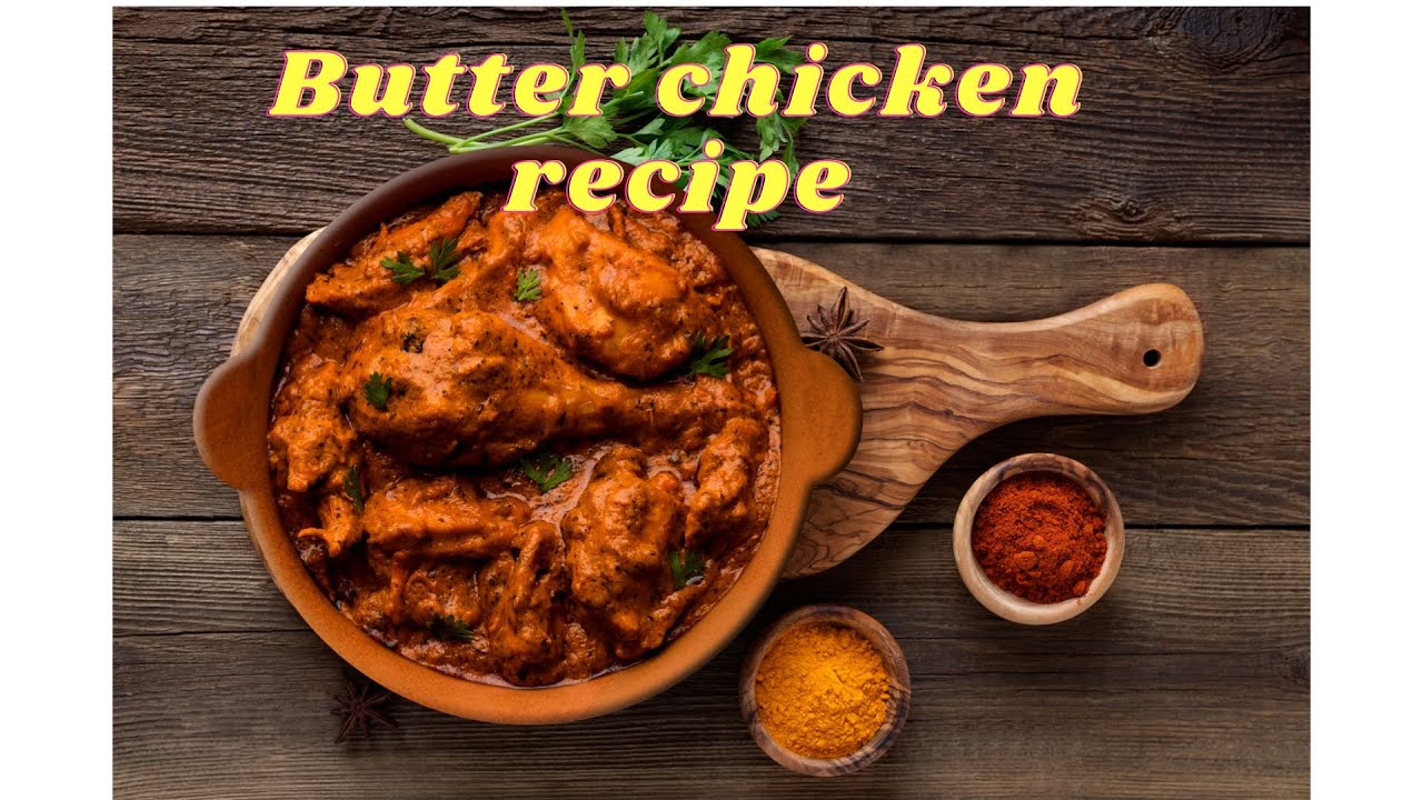 Butter chicken recipe YouTube