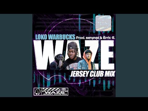 Waze Jersey Club Mix (feat. Senpvpi & Erric G)