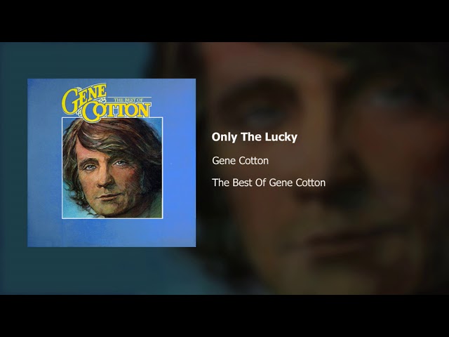 Gene Cotton - Only The Lucky