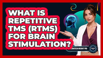 What Is Repetitive TMS (rTMS) For Brain Stimulation? - Neurotech Insight Pro