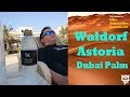 Waldorf Astoria - Luxury Hotel at The Palm Dubai
