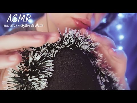 ASMR com SUSSURROS + OBJETOS DE NATAL