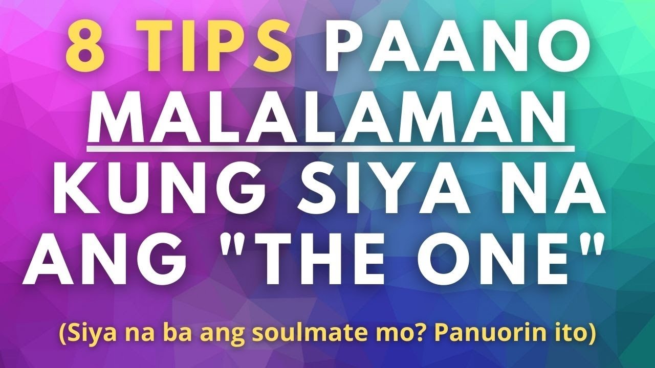 Paano mo malalaman na siya na ang the one? (8 Signs na Siya Na ang The One)