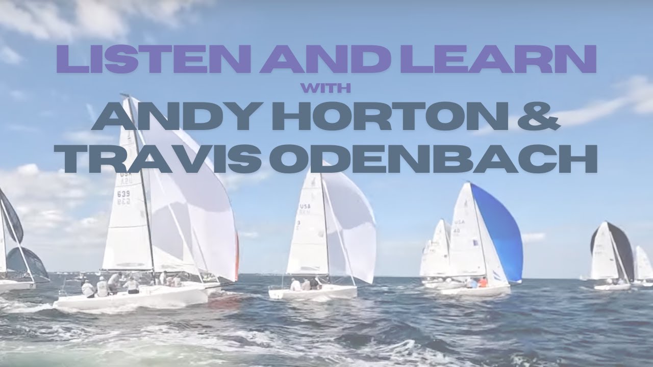 ⁣Listen and Learn with Andy Horton and Travis Odenbach: J/70