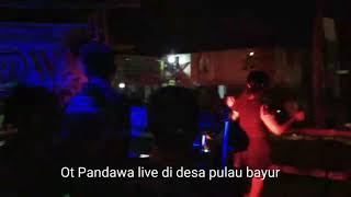 Ot Pandawa Live di desa Pulau Bayur Merangin