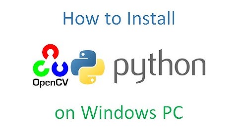 Install OpenCV-Python on Windows PC