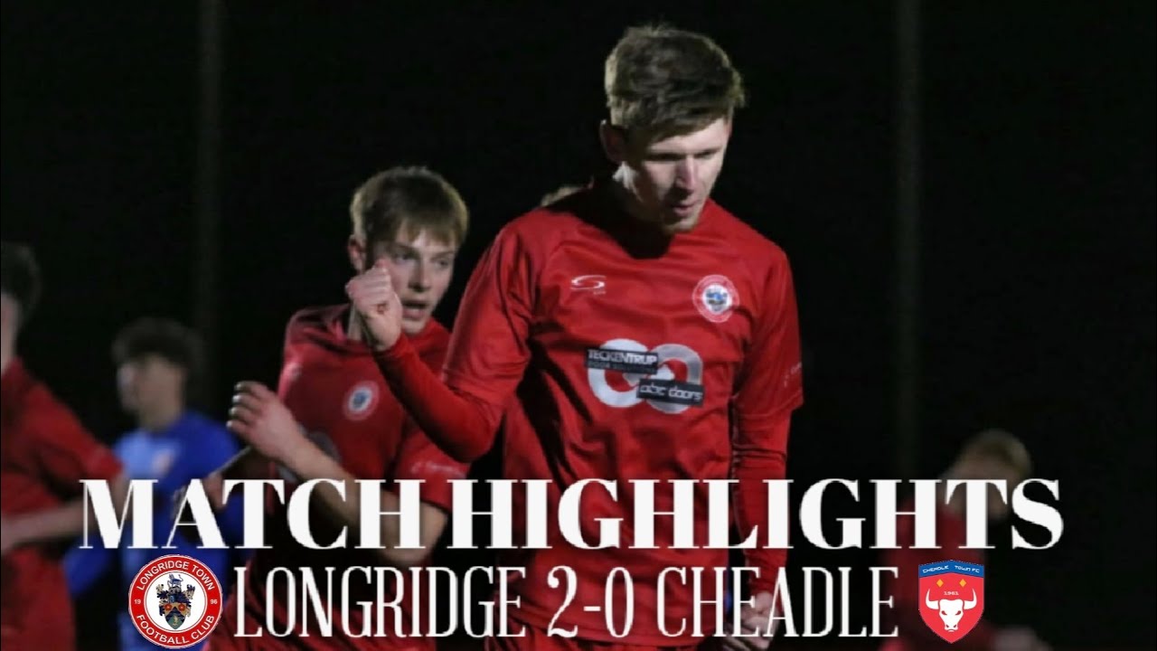 Highlights | Longridge 2-0 Cheadle