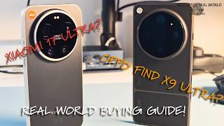 Real World Buying Guide — OPPO Find X9 Ultra or Xiaomi 17 Ultra