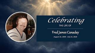Fred James Canaday Video Memorial Slideshow w/o music