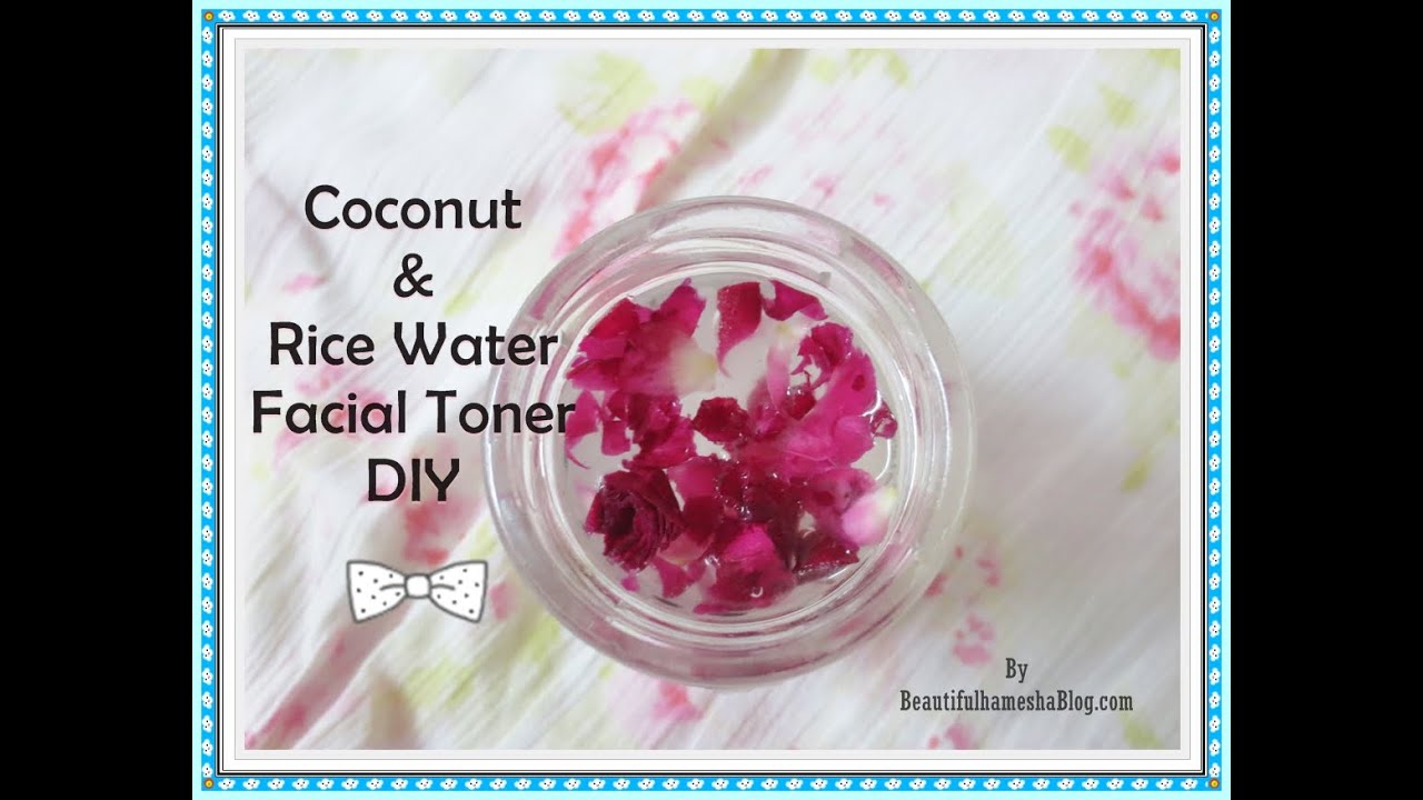 Coconut and Rice Water Facial Toner DIY / Toner DIY / Homemade Toner ...